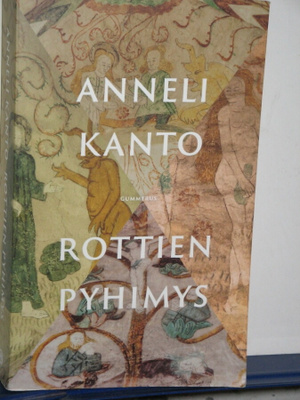 Anneli Kanto : ROTTIEN PYHIMYS