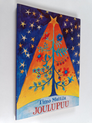 Timo Mattila : Joulupuu (signeerattu, tekijän omiste)