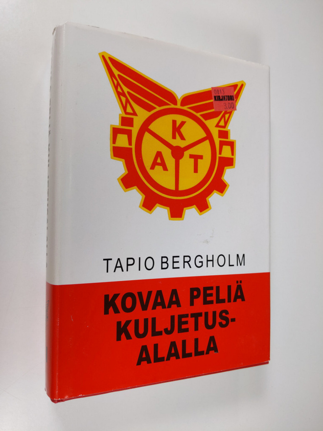 Tapio. Bergholm : Kovaa peliä kuljetusalalla : kuljetusal...