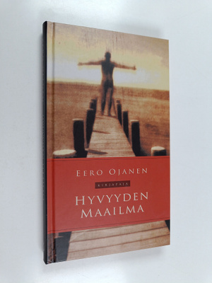 Eero Ojanen : Hyvyyden maailma