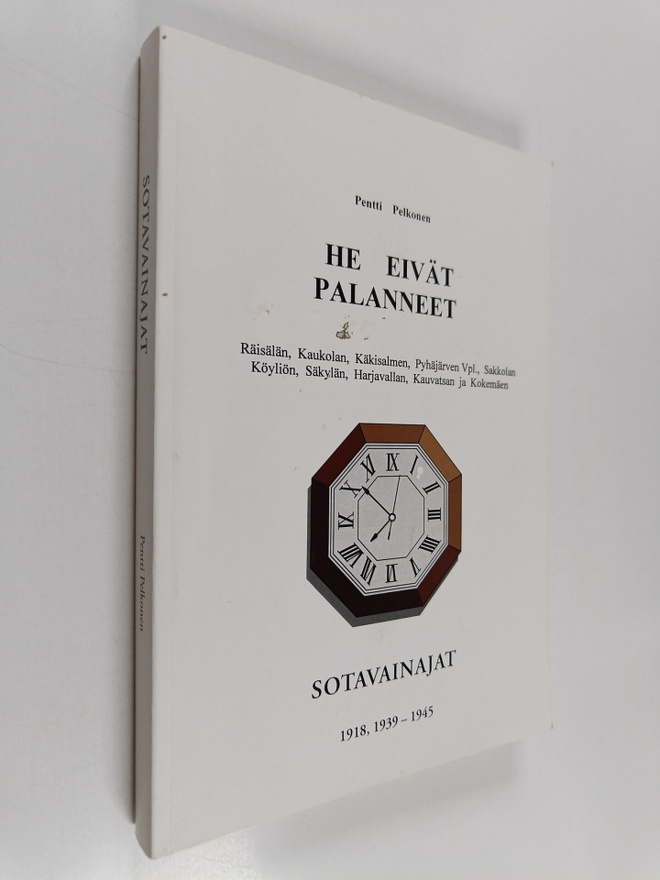 Pentti Pelkonen : He eivät palanneet : Räisälän, Kaukolan...