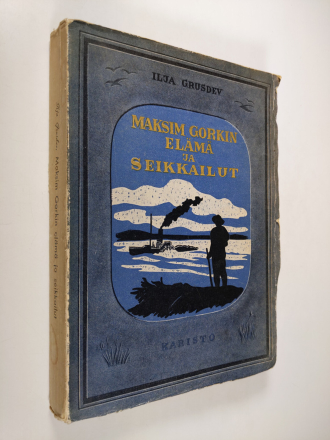 Ilja Gruzdev : Maksim Gorkin elämä ja seikkailut hänen om...