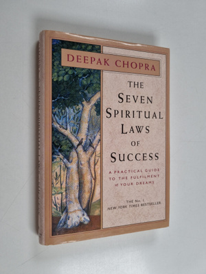 Deepak Chopra : The Seven Spiritual Laws of Success - A P...