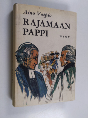 Aino Voipio : Rajamaan pappi : historiallinen romaani Män...