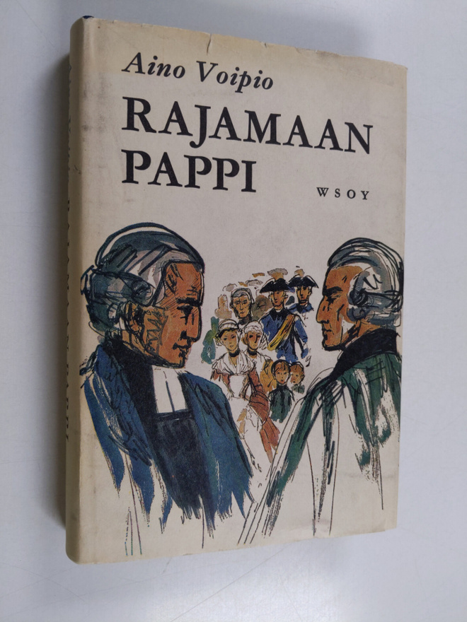 Aino Voipio : Rajamaan pappi : historiallinen romaani Män...