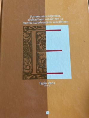 UUSRENESANSSIAJATTELU, DIGITAALINEN OSAAMINEN JA MINIKULTTUU