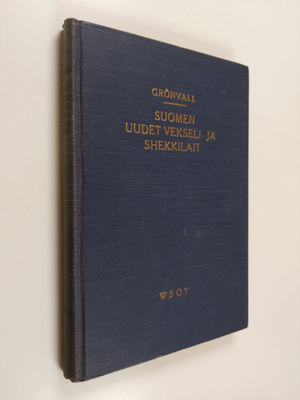 F. Grönvall : Suomen uudet vekseli- ja shekkilait sekä jä...