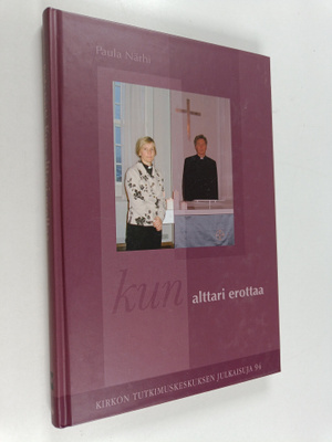Paula Narhi : Kun alttari erottaa : erilaisten pappisvirk...
