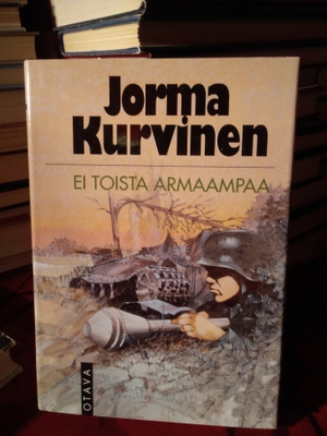 JORMA KURVINEN: EI TOISTA ARMAAMPAA