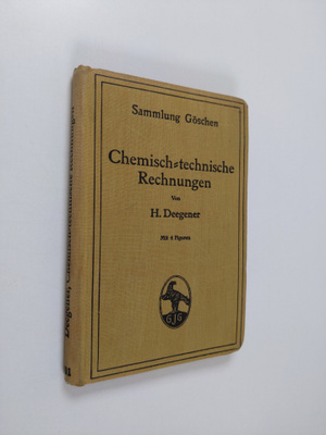 H. Deegener : Chemisch-technische Rechnungen