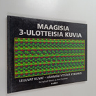 Laila Rauhamaa ym. : Maagisia 3-ulotteisia kuvia - leijuv... - pikkukuva 1