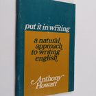 Anthony Howatt : Put it in writing : a natural approach t... - pikkukuva 1