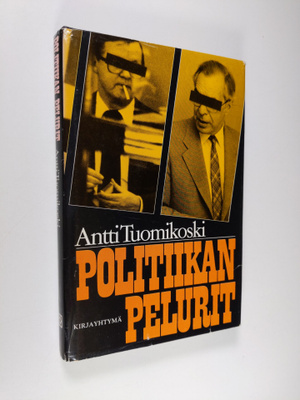 Antti Tuomikoski : Politiikan pelurit