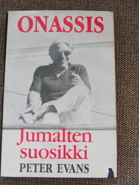 Peter Evans ONASSIS 1900 - 1975 - JUMALTEN SUOSIKKI