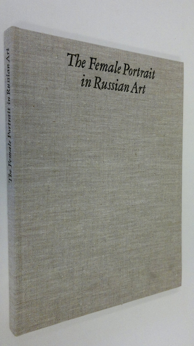 L. Mochalov : The Female Portrait in Russian Art (12th-ea...