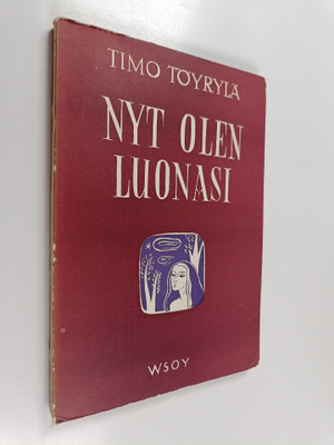 Timo Töyrylä : Nyt olen luonasi