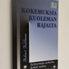 Robert Boldman : Kokemuksia kuoleman rajalta : seitsemän ... - pikkukuva 1
