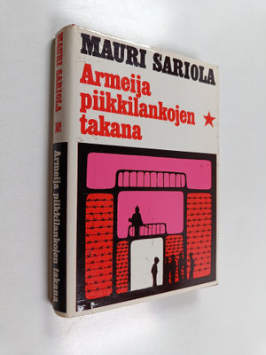 Mauri Sariola : Armeija piikkilankojen takana : suomalais...