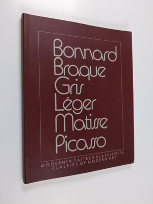 Modernin taiteen klassikoita : Bonnard, Braque, Gris, Leg...