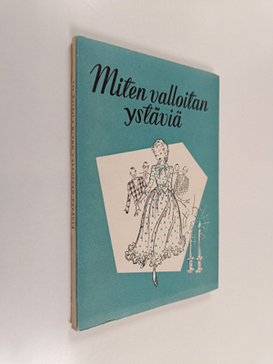 Lis Byrdal : Miten valloitan ystäviä