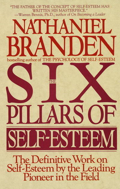 Nathaniel Branden: Six Pillars of Self-Esteem