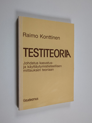 Raimo Konttinen : Testiteoria : johdatus kasvatus- ja käy...