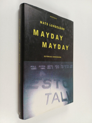 Mats Lundegård : Mayday Mayday Estonias undergång