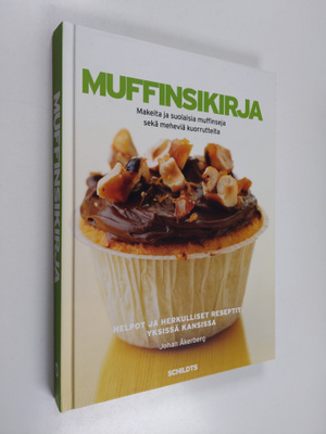Johan Åkerberg : Muffinsikirja : herkullisia muffinseja j...