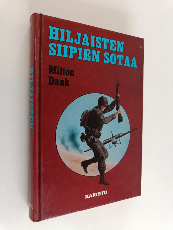 Milton Dank : Hiljaisten siipien sotaa : mukanaolleen kuv...