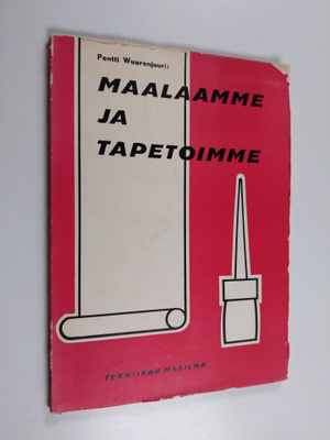 Pentti Wuorenjuuri : Maalaamme ja tapetoimme