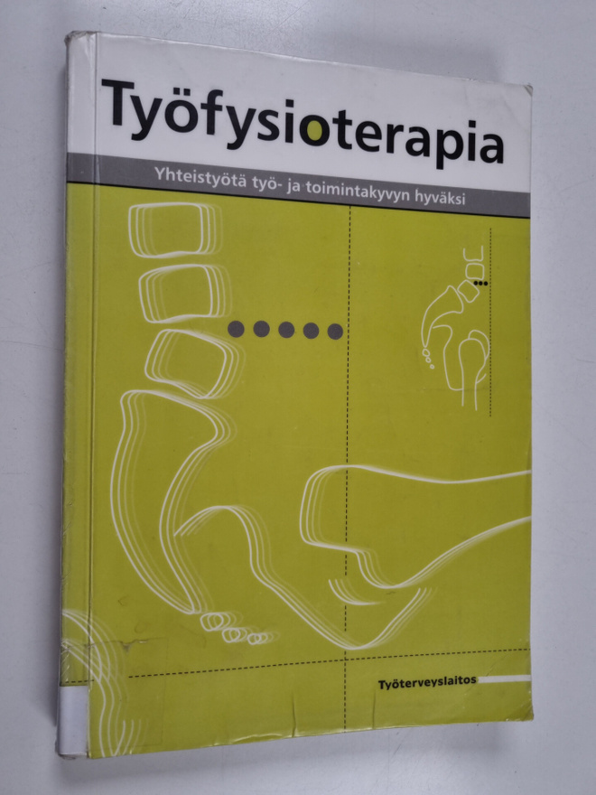 Työfysioterapia : yhteistyötä työ- ja toimintakyvyn hyväksi