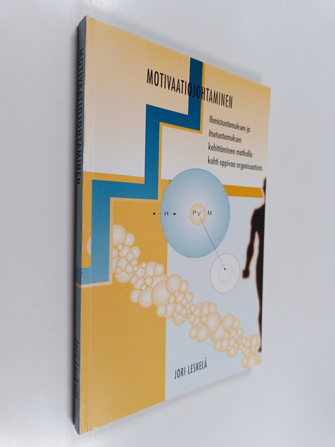 Jori Leskelä : Motivaatiojohtaminen : ihmistuntemuksen ja...