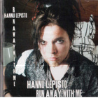 HANNU LEPISTO RUN AWAY WITH ME - pikkukuva 1