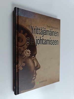 Petri Roininen : Yrittäjämäinen ote johtamiseen (signeera...