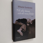 Mikaela Sundström : Till alla hästar och till vissa flick... - pikkukuva 1