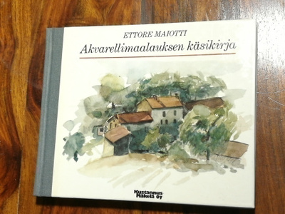 Akvarellimaalauksen käsikirja - Ettore Maiotti