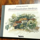 Akvarellimaalauksen käsikirja - Ettore Maiotti - pikkukuva 1