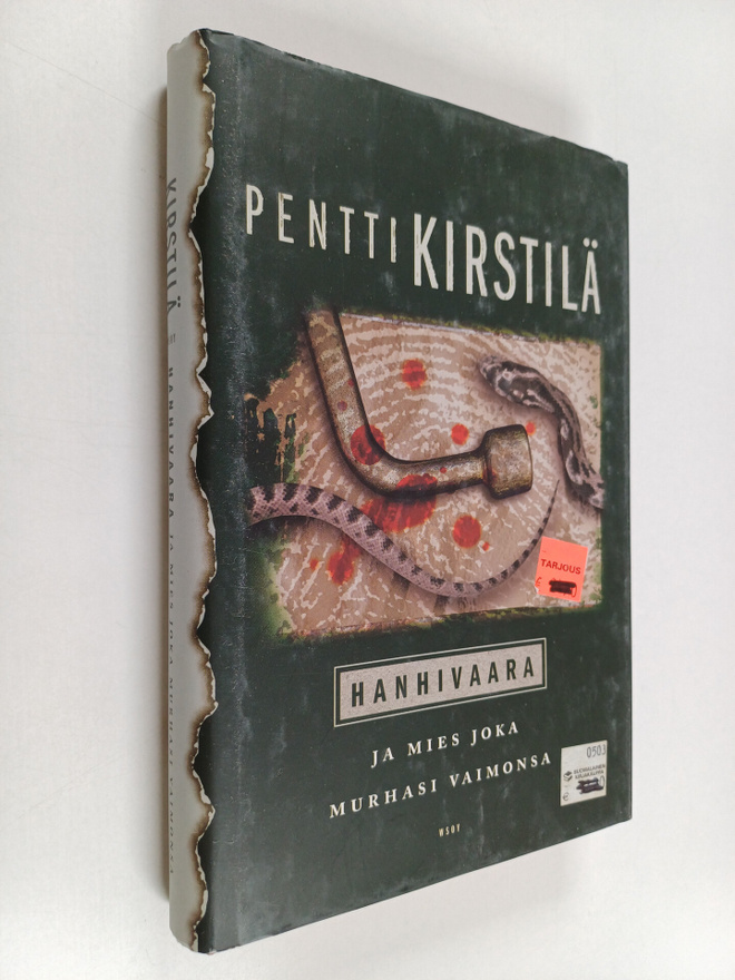 Pentti Kirstilä : Hanhivaara ja mies joka murhasi vaimonsa