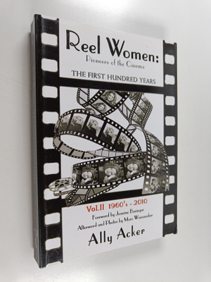 Ally Acker : Reel Women : Pioneers of the Cinema - The Fi...