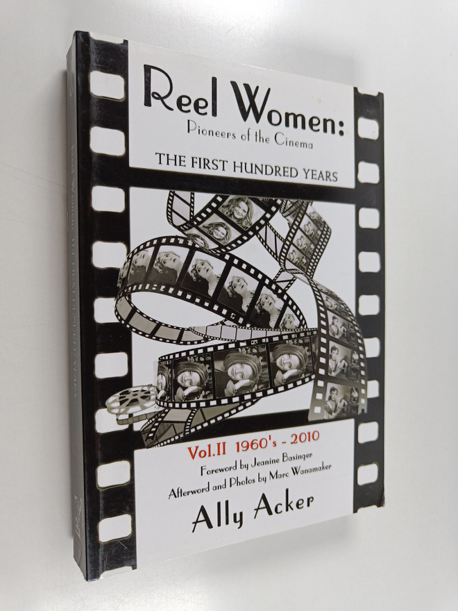 Ally Acker : Reel Women : Pioneers of the Cinema - The Fi...
