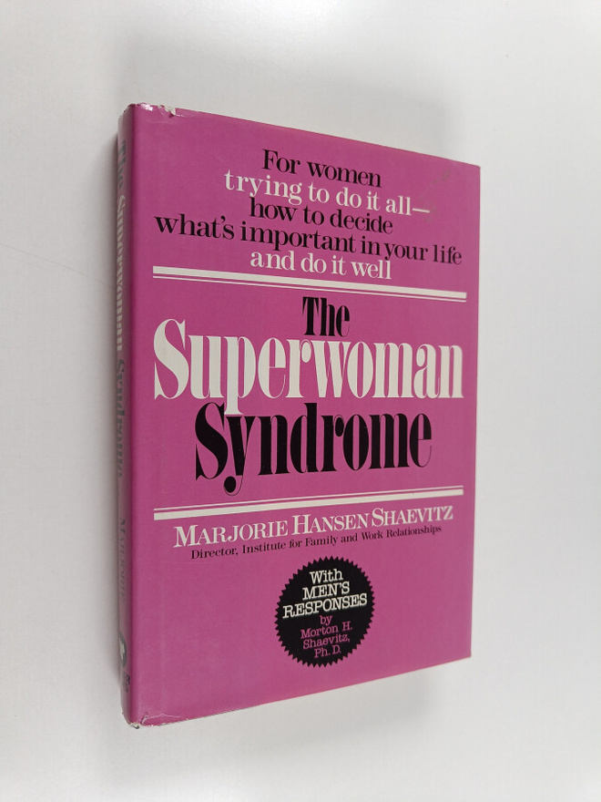 Marjorie Hansen Shaevitz ym. : The Superwoman Syndrome