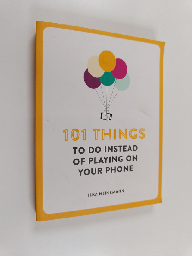 Ilka Heinemann : 101 Things to Do Instead of Playing on Y...