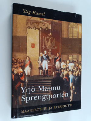 Stig Ramel : Yrjö Maunu Sprengtporten : maanpetturi ja pa...