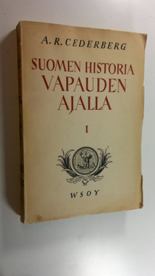 A. R. Cederberg : Suomen historia vapaudenajalla I