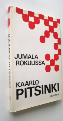 Kaarlo Pitsinki : Jumala rokulissa eli Poliittisia luomis...