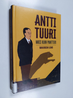 Antti Tuuri : Mies kuin pantteri : wahlroosin elämä