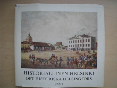 Historiallinen Helsinki  - Det historiska Helsingfors