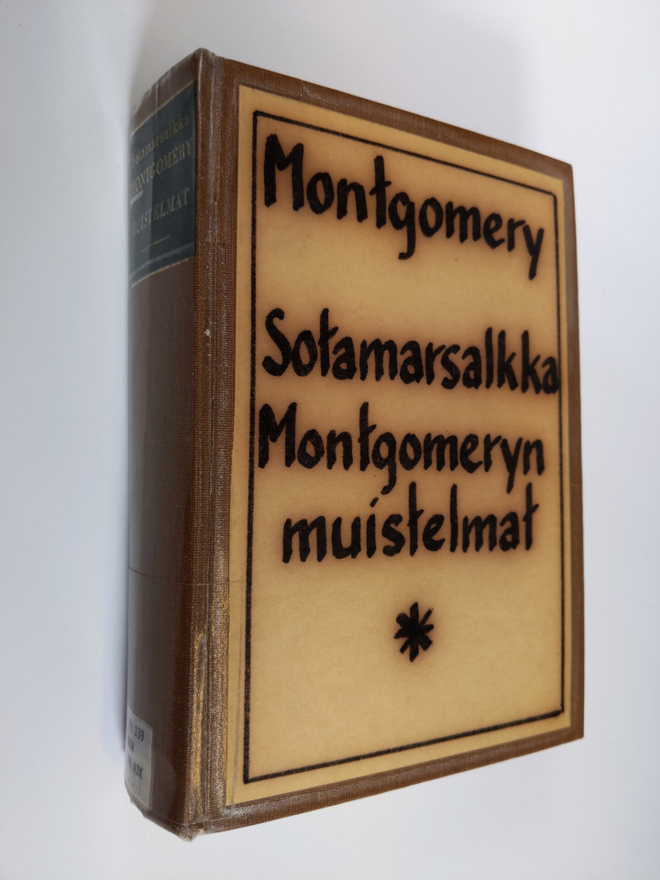 Bernard Law Montgomery : Sotamarsalkka Montgomeryn muiste...