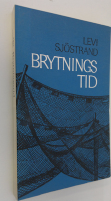Levi Sjöstrand : Brytnings tid
