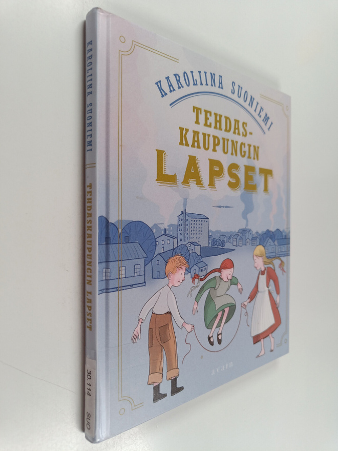 Karoliina Suoniemi : Tehdaskaupungin lapset